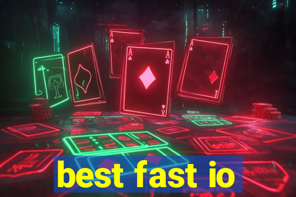 best fast io